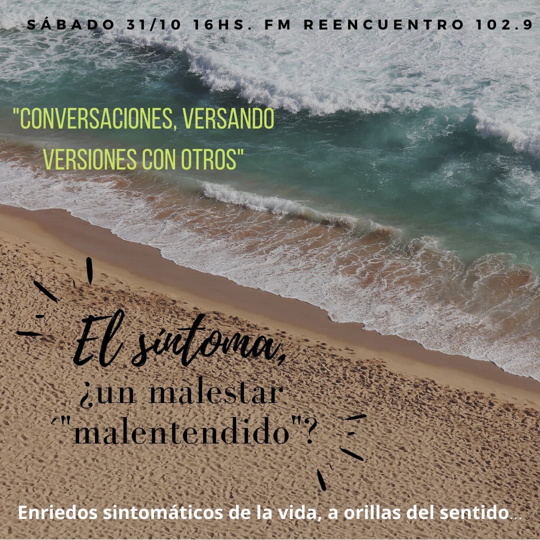 AUDIO. #CONVERSACIONES – «EL SÍNTOMA, ¿UN MALESTAR MALENTENDIDO?» – 31/10/20