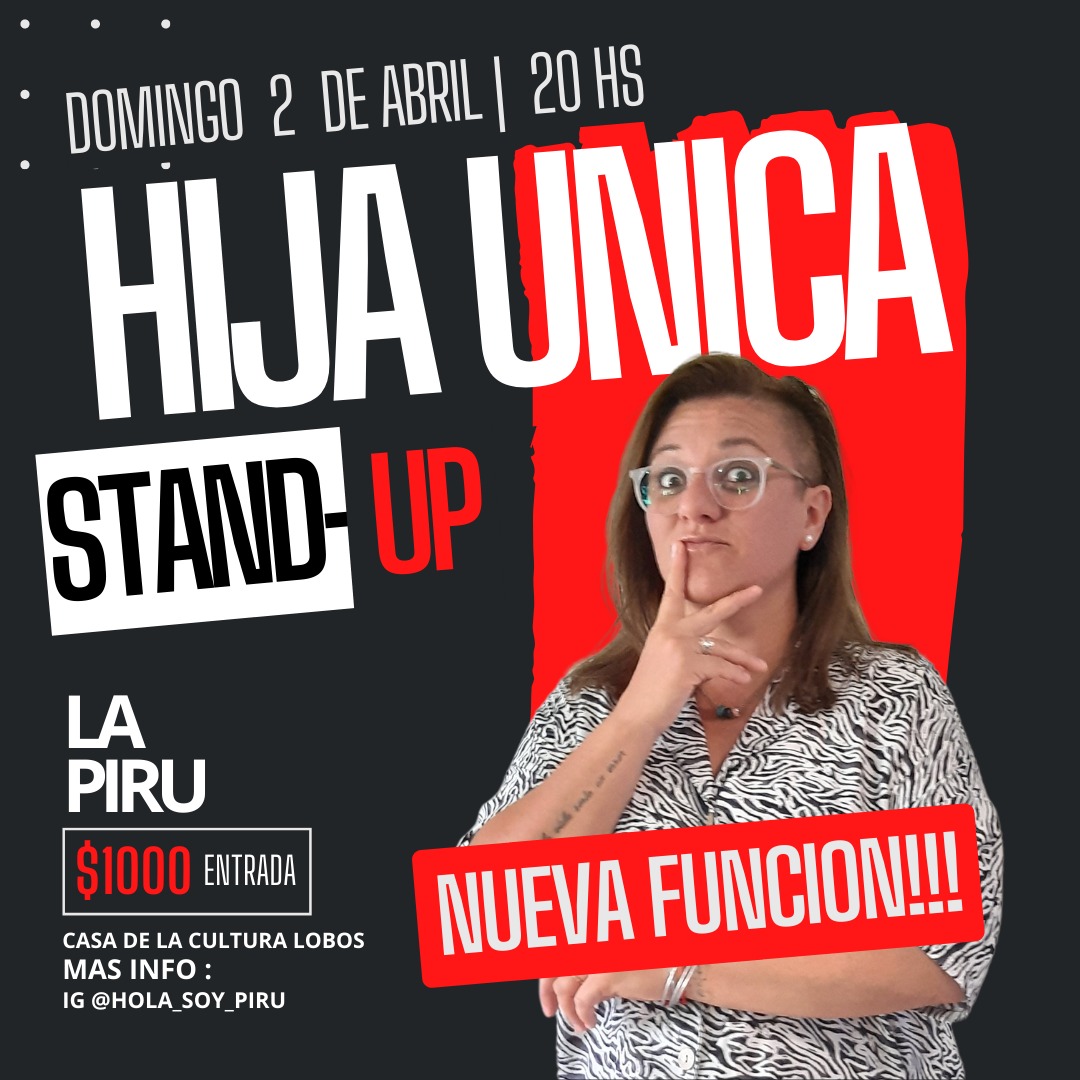AUDIO. «HIJA ÚNICA – STAND-UP». EN LA CASA DE LA CULTURA LOBOS.