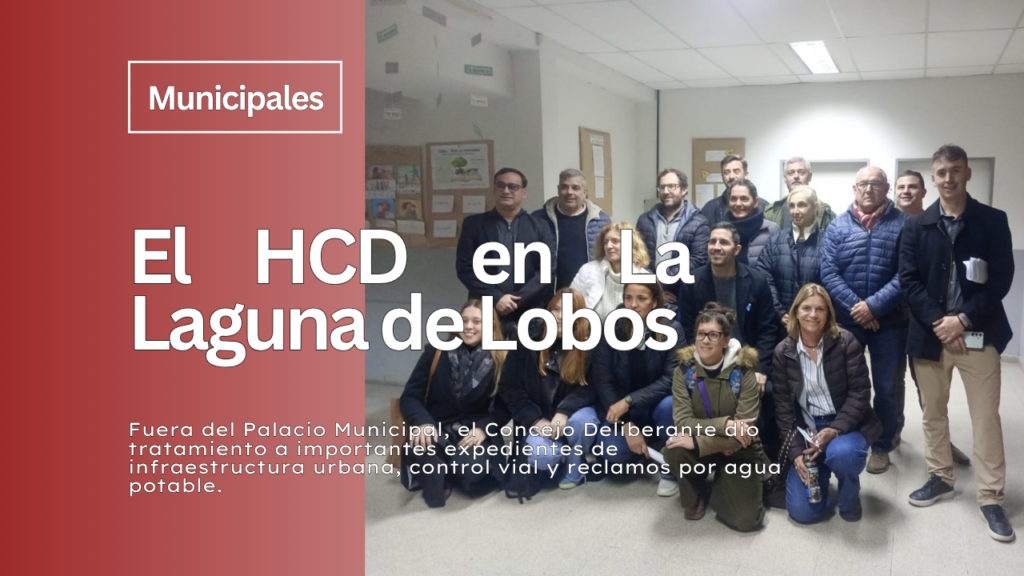 Municipales - Dia histórico para el HCD de Lobos.