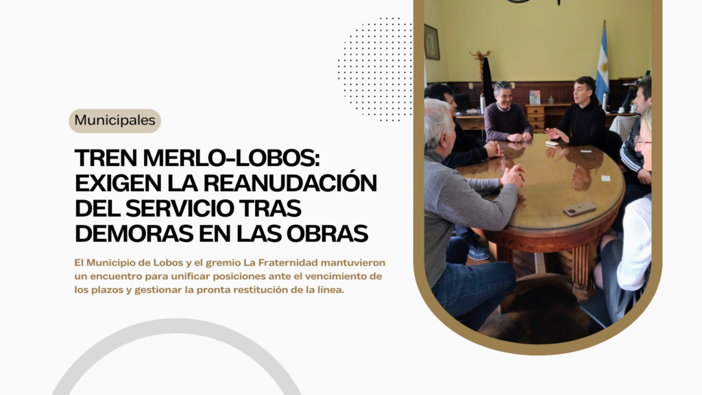 Municipales - piden reanudar el tren lobos - merlo