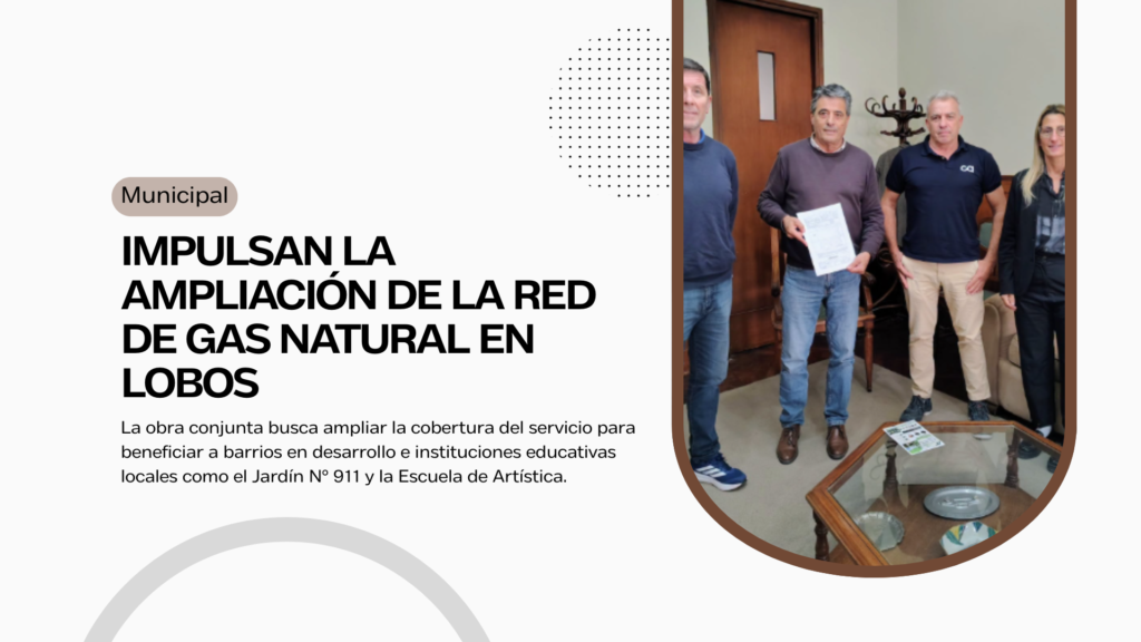 anuncio oficial de extensión de gas en Lobos de la mano de Jorge